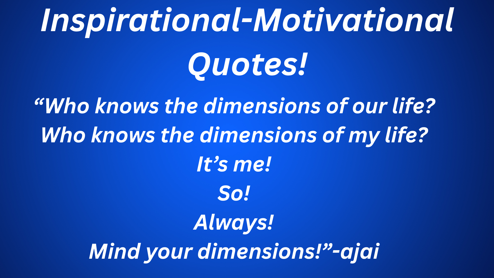 “ If you think that you are a diamond. Change your position just now. Time is going to rust!”-ajai (5)